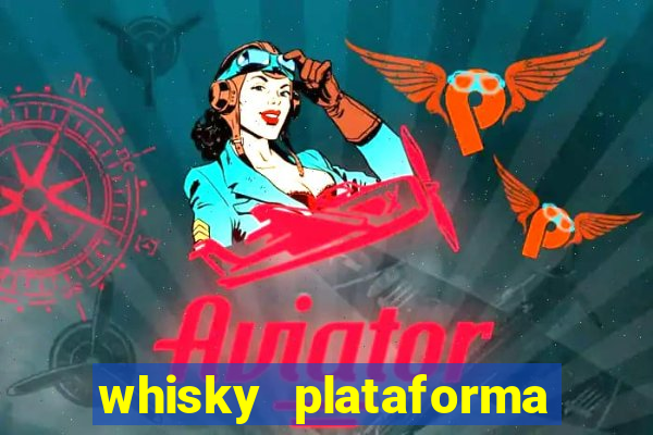 whisky plataforma de jogos